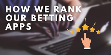 How We Rank Betting Apps