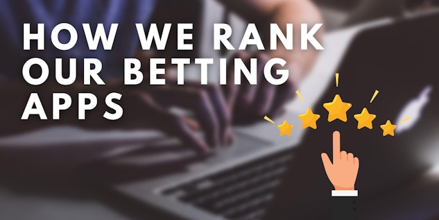 How We Rank Betting Apps