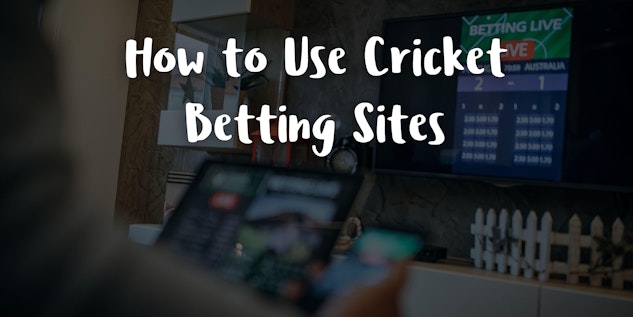 How to use cricket betting sites