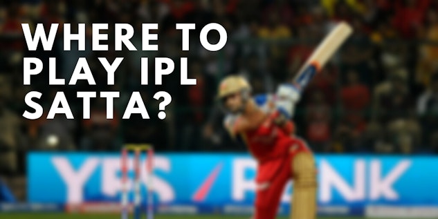 WHERE TO PLAY IPL SATTA